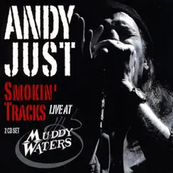 Smokin' Tracks Live at Muddy Waters by Andy Just album reviews, ratings, credits