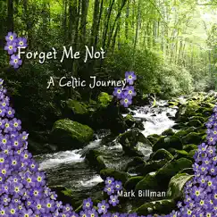 Forget Me Not - A Celtic Journey by Mark Billman album reviews, ratings, credits