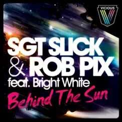 Behind the Sun by Sgt Slick & Rob Pix album reviews, ratings, credits