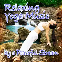 Relaxing Yoga Music By a Peaceful Stream (Nature Sounds and Music) - Single by Music for Meditation & Relaxation album reviews, ratings, credits