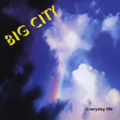 Everyday Life by Big City album reviews, ratings, credits
