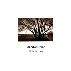 Life Is Direction by Found Yesterday album reviews, ratings, credits