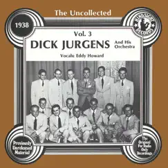 The Uncollected: Dick Jurgens and His Orchestra by Dick Jurgens and His Orchestra & Eddy Howard album reviews, ratings, credits