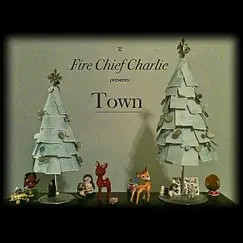 Town by Fire Chief Charlie album reviews, ratings, credits