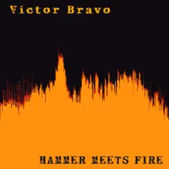 Hammer Meets Fire by Victor Bravo album reviews, ratings, credits