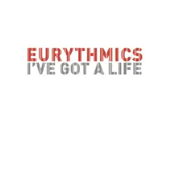 I've Got a Life - Single by Eurythmics album reviews, ratings, credits