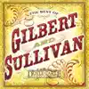 The Best of Gilbert & Sullivan album lyrics, reviews, download
