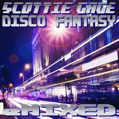 Disco Fantasy (Remixes) by Scottie Gage album reviews, ratings, credits