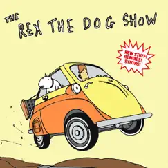 The Rex the Dog Show by Rex the Dog album reviews, ratings, credits