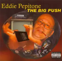 The Big Push by Eddie Pepitone album reviews, ratings, credits