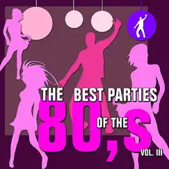The Best Parties of the 80s, Vol. 3 by Javier Martinez Maya album reviews, ratings, credits