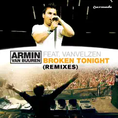 Broken Tonight (Remixes) [feat. VanVelzen] - EP by Armin van Buuren album reviews, ratings, credits