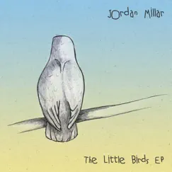 The Little Birds - EP by Jordan Millar album reviews, ratings, credits