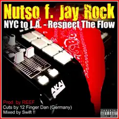 NYC to L.A. - Respect The Flow (feat. Jay Rock) by Nutso album reviews, ratings, credits