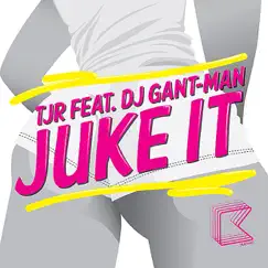 Juke It (feat. DJ Gant-Man) [Original Mix] Song Lyrics