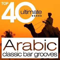Top 40 Arabic Classic Bar Grooves by Various Artists album reviews, ratings, credits