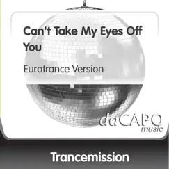 Can't Take My Eyes Off You - Single by Trancemission album reviews, ratings, credits