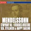 Mendelssohn: Symphony No. 1, The Hebrides Overture & Sea, Stillness and Happy Sailing album lyrics, reviews, download