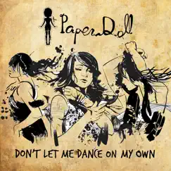 Don't Let Me Dance On My Own - Single by Paper Doll album reviews, ratings, credits
