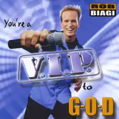 You're a V.I.P. to G-O-D by Rob Biagi album reviews, ratings, credits