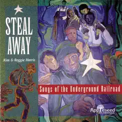 Steal Away: Songs of the Underground Railroad by Kim & Reggie Harris album reviews, ratings, credits