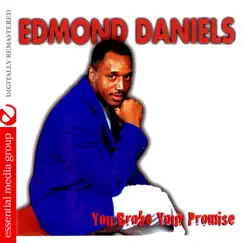 You Broke Your Promise (Remastered) by Edmond Daniels album reviews, ratings, credits