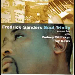 Soul Trinity, Vol. 1 (feat. Rodney Whitaker & Troy Davis) by Fredrick Sanders album reviews, ratings, credits