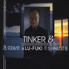 It Is What It Is by Tinker B. & Lu-fuki album reviews, ratings, credits