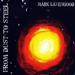 From Dust to Steel by Mark Lavengood album reviews, ratings, credits