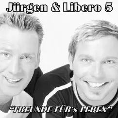 Wir sind Freunde fürs Leben (Radio Version) - Single by Jürgen & Libero 5 album reviews, ratings, credits