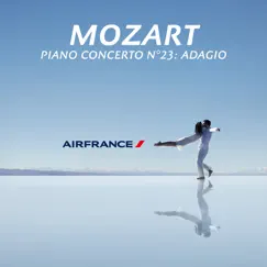 Piano Concerto No. 23 in A, K. 488: II. Adagio (Air France TV Ad) - Single by François-Xavier Roth, Vanessa Wagner & Les Siècles album reviews, ratings, credits