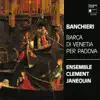 Banchieri: Barca di Venetia per Padova album lyrics, reviews, download