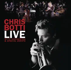 Chris Botti: Live With Orchestra and Special Guests by Chris Botti album reviews, ratings, credits