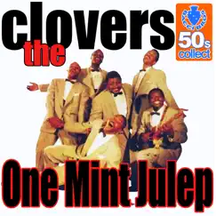 One Mint Julep (Remastered) - Single by The Clovers album reviews, ratings, credits