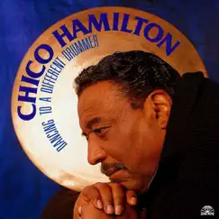 Dancing to a Different Drummer by Chico Hamilton album reviews, ratings, credits