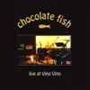 The Chocolate Fish Band (Live At Vino Vino) [feat. Anu Grace] album lyrics, reviews, download