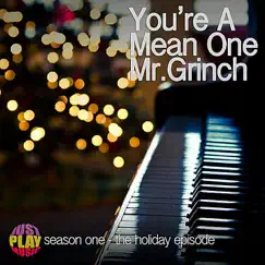 You're a Mean One Mr. Grinch (from Just Play Music, The Holiday Episode) - Single by Jason Levine album reviews, ratings, credits