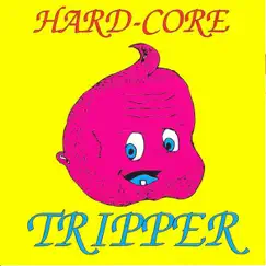 Hardcore Tripper Song Lyrics