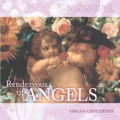 Rendezvous of Angels - Handel: Organ Concertos by Elizabeth Achim, Budapest Strings & Béla Bánfalvi album reviews, ratings, credits
