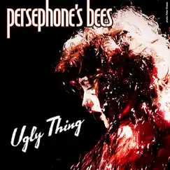 Ugly Thing - Single by Persephone's Bees album reviews, ratings, credits