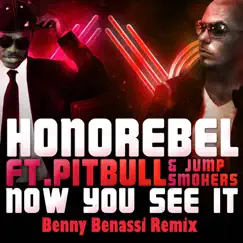 Now You See It (Benny Benassi Dub Remix) [feat. Pitbull & Jump Smokers] Song Lyrics