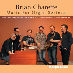 Music for Organ Sextette by Brian Charette album reviews, ratings, credits