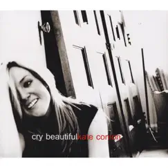 Cry Beautiful by Kate Conlon album reviews, ratings, credits