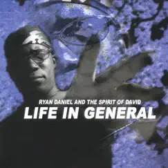 Life In General by Ryan Daniel and the Spirit of David album reviews, ratings, credits