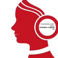 Stereo Vibes, Vol. 1 - EP by Monodeluxe album reviews, ratings, credits