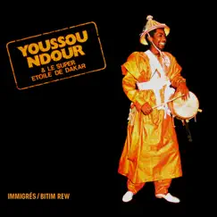 Immigrés by Youssou N'Dour & Étoile de Dakar album reviews, ratings, credits