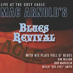 Live At the Grey Eagle by Mac Arnold's Blues Revival album reviews, ratings, credits