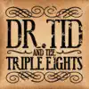 Dr. Tid and the Triple Eights album lyrics, reviews, download