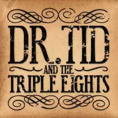 Dr. Tid and the Triple Eights by Dr. Tid and the Triple Eights album reviews, ratings, credits