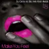 Make You Feel (feat. Angie) album lyrics, reviews, download